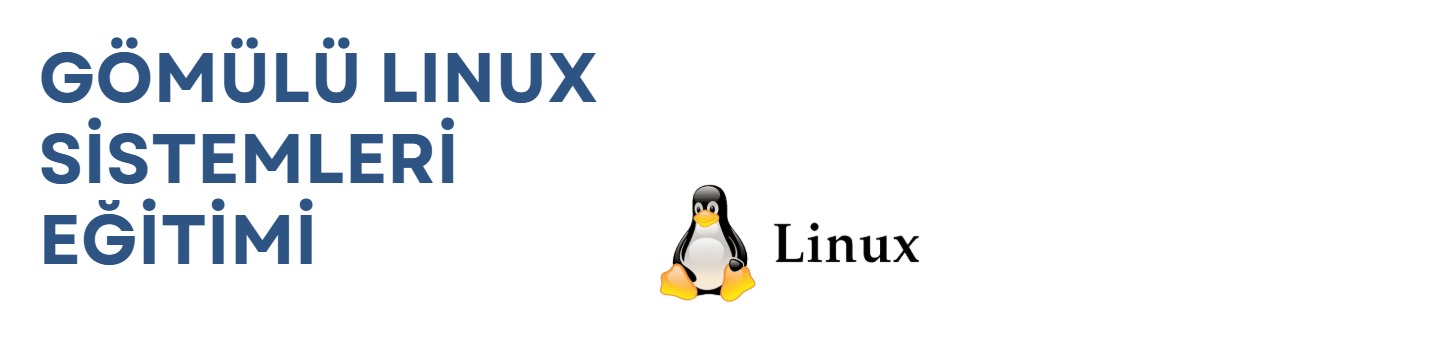  Gömülü Linux Sistemleri Eğitimi